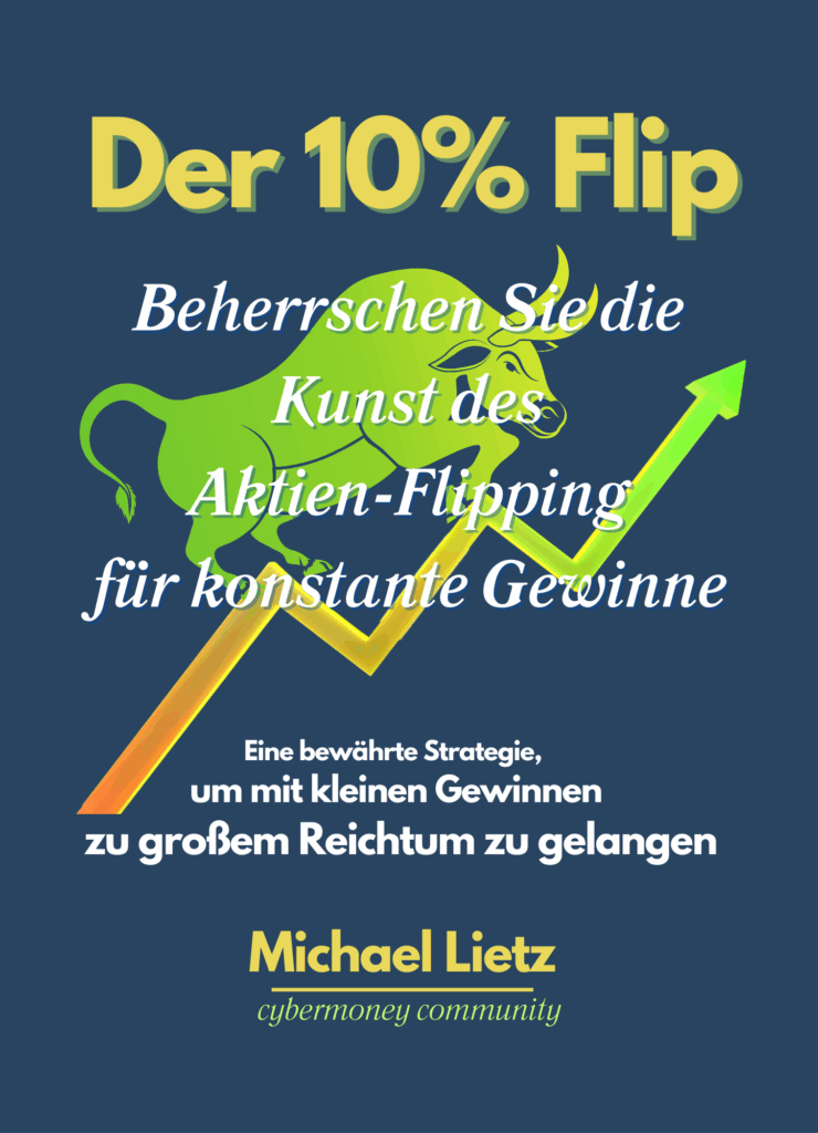 Cover des Buches - Der 10% Flip Beherrschen Sie die Kunst des Aktien-Flipping für konstante Gewinne von Michael Lietz
